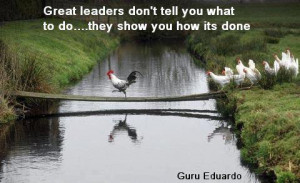 Great leaders don’t tell you what to do…they show you how its done ...