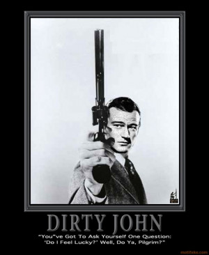 dirty-john-dirty-harry-john-wayne-eastwood-demotivational-poster ...