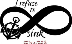 ... refuse to sink Anchor Wall Quote Decal Vinyl Nautical Inspiration