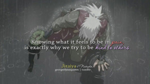Anime Quotes About Pain Tagged: jiraiya+quotes
