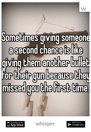 Sometimes giving someone a second chance is like giving them another ...