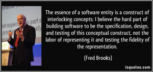 essence of a software entity is a construct of interlocking concepts ...