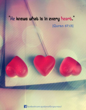 He knows what is in every heart.” [Quran 67:13]Website | Facebook ...