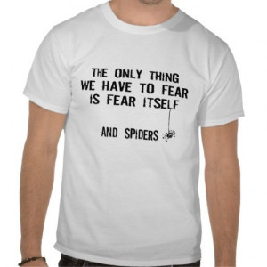 Fear of Spiders T-shirt Design - many styles and colours, both men's ...