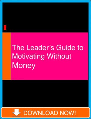 Leaders Guide to Motivating Without Money [Whitepaper]