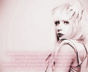 Lady Gaga Quotes Career Lady gaga + quote by