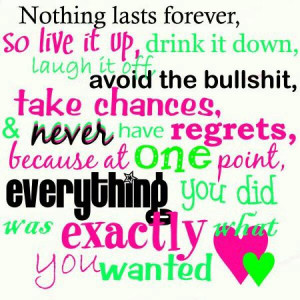 Remember NOTHING lasts forever!