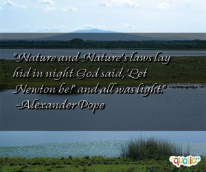 Nature and Nature's laws lay hid in night . God said, 'Let Newton be ...