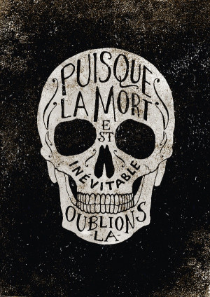 Since death is inevitable, forget it