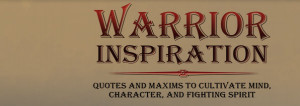 Warrior Inspiration; Quotes and maxims to cultivate mind, character ...