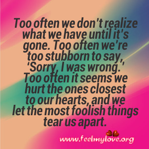 too often we don t realize what we have until it s gone