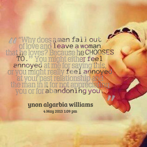 Quotes Picture: “why does a man fall out of love and leave a woman ...