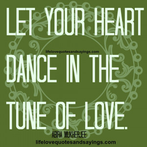 Funny Dance Quotes And Sayings Let your heart dance in the