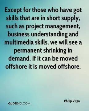 Except for those who have got skills that are in short supply, such as ...
