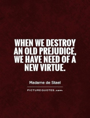 Prejudice Quotes Virtue Quotes Madame De Stael Quotes