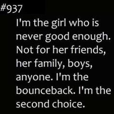 Not for her friends, her family, boys, anyone. I’m the bounceback. I ...