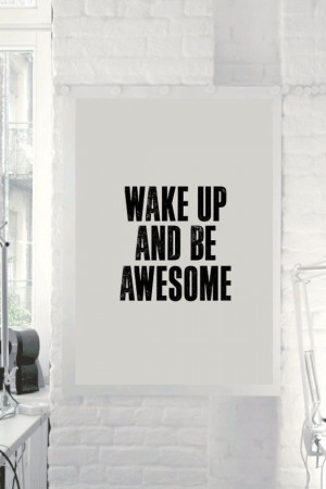Typography Art Wake Up and Be Awesome by TheMotivatedType on Etsy, $9 ...