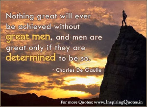 great will ever be achieved with out great men and men are great ...