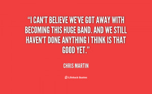 Chris Martin Coldplay Quotes