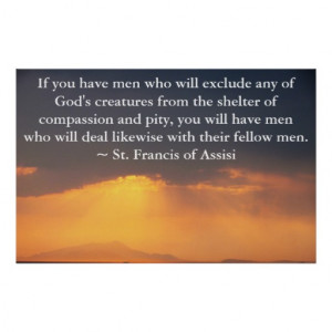St. Francis of Assisi quote about Animal Rights Poster