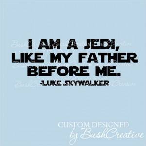 Wall Decal: star wars quote I am a Jedi Luke Skywalker