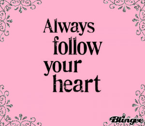 always follow your heart tags heatherjonas16 text glitter heart pink