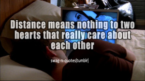Code for forums: [url=http://www.quotes99.com/distance-means-nothing ...