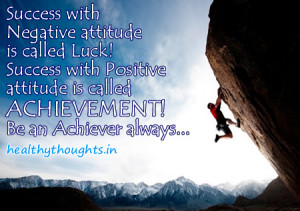 With Negative Attitude Is Called Luck Success With Positive Attitude ...