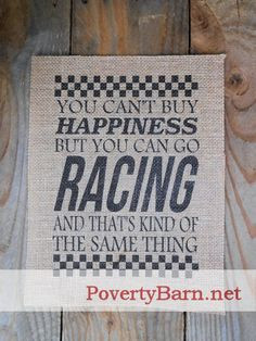 Happiness and Racing burlap print from Poverty Barn and 4 Left Turns ...