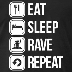 eat sleep rave repeat T-shirts
