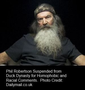 Duck Dynasty suspends Phil Robertson for Homophobic and Racial