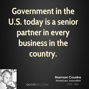 Government in the U.S. today is a senior partner in every business in ...