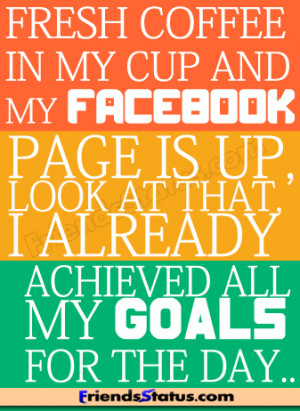 Fresh coffee in my cup and my FB page is up, look at that, i already ...
