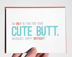 Funny Birthday Card - Sexy Birthday Card - I'm only in this for your ...