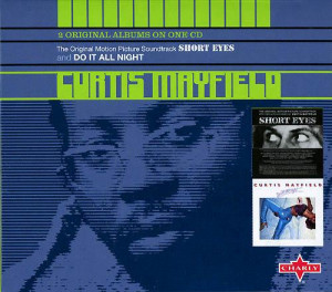 Curtis Mayfield Short Eyes 77 Do It All Night 78