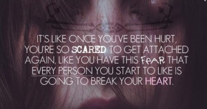 Hurting Quotes It’s Like Once You’ve Been Hurt, You’re So scared ...