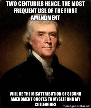 ... first amendment will be the misattribution of second amendment quotes