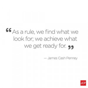 ... for; we achieve what we get ready for.