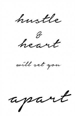 hustle and heart will set you apart / allisa jacobs