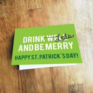 ... Well and Be Merry, St. Patrick's Day Card, St. Patrick's Day Quotes