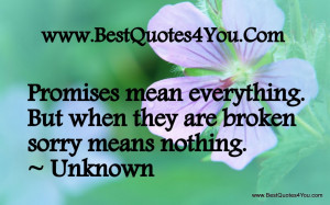 Quotes About Promises In Love: Promises Mean Everything But When They ...