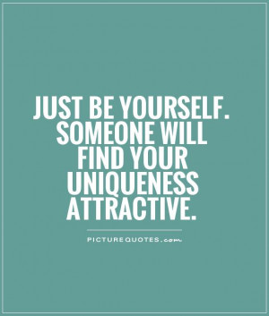 Just Be Yourself Quotes And Sayings Picture Quote 1 Be Yourself