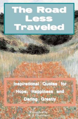 The Road Less Traveled: Inspirational Quotes for Hope, Happiness and ...