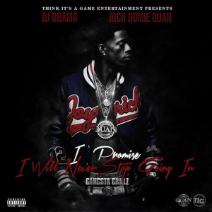 Mixtape] Rich Homie Quan – I Promise I Will Never Stop Going In