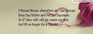 Romeo Wherefore Art Thou