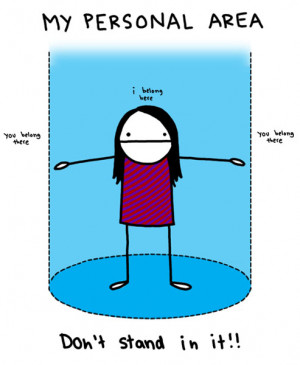 also helps to mention i have personal space issues my personal space ...