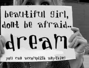 Beautiful Girl Don’t Be Afraid Dream