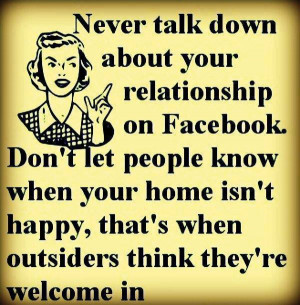 Never talk down about your relationship on Facebook. Don't let people ...