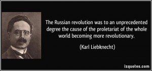 The Russian revolution was to an unprecedented degree the cause of the ...