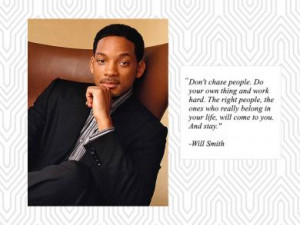 Don’t Chase People. Do Your Own Thing And Work Hard. The Right ...